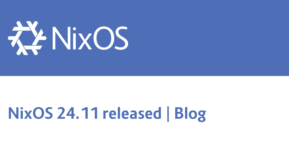 NixOS 24.11 released | Blog